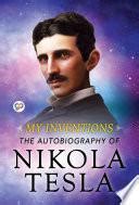 Quotes from book My Inventions: The Autobiography of Nikola Tesla (Nikola Tesla) | Quotes of ...