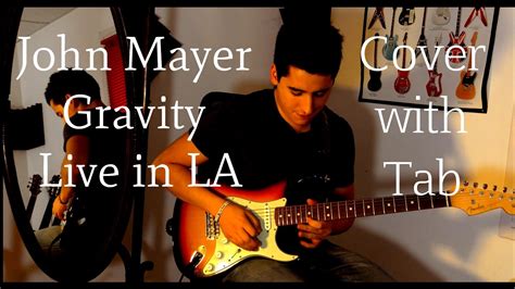 John Mayer - Gravity Live in LA Cover with Tab Chords - Chordify