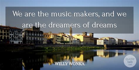 Willy Wonka Quotes Dreamers Dreams | Wallpaper Image Photo