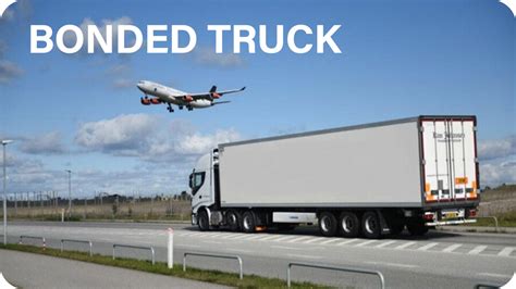 Bonded Truck - How it's Improving Logistics and Shipping Worldwide ...