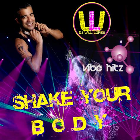 WILLLOPESDJ: SHAKE YOUR BODY