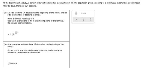 At the beginning of study, certain culture of bacteria has population of 40. The population ...