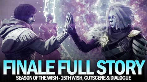 Season of the Wish Finale Full Story (Week 7) - 15th Wish, Cutscene & Quest Completion [Destiny ...