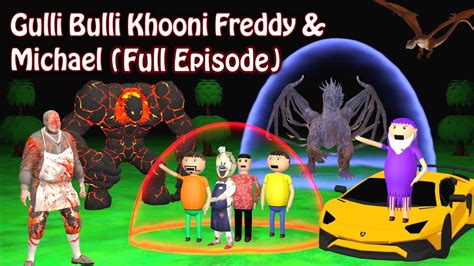 GULLI BULLI FREDDY AUR MICHAEL FULL EPISODE | GULLI BULLI HORROR STORY ...