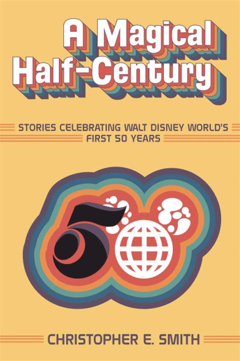 Buy A Magical Half-Century: Stories Celebrating Walt Disney World’s First 50 Years Online at ...