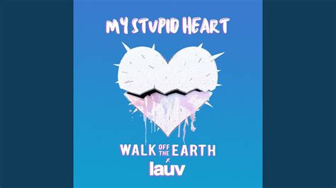 My Stupid Heart (with Lauv) - YouTube Music