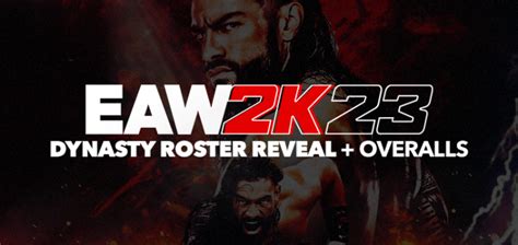 EAW 2K23 – Dynasty Roster Reveal – EAW