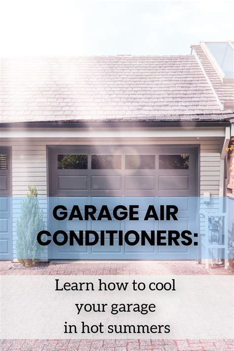 Garage Air Conditioner: Learn How To Cool Your Garage In Hot Summers