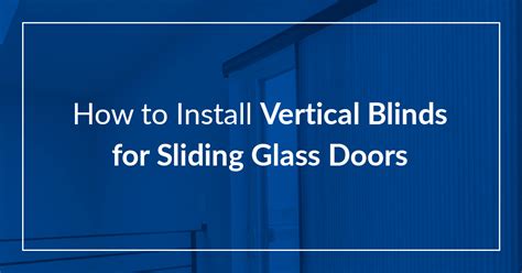 How to Install Vertical Blinds for Sliding Glass Doors