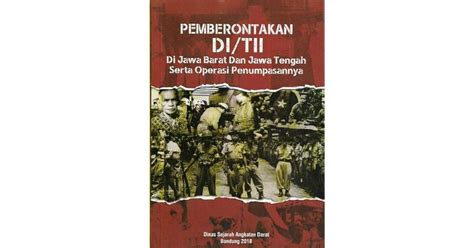 Pemberontakan DI/TII di Jawa Barat dan Jawa Tengah serta Operasi ...