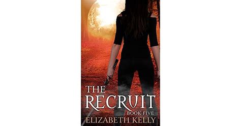 The Recruit: Book Five (The Recruit, #5) by Elizabeth Kelly