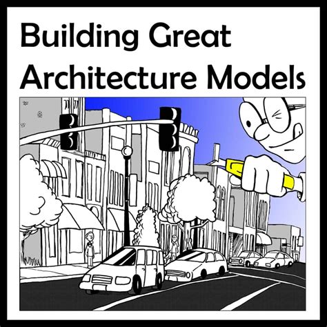 Building Great Architecture Models - Young Architect