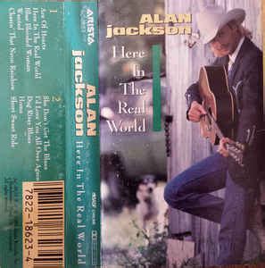 Alan Jackson – Here In The Real World (1989, Cassette) - Discogs