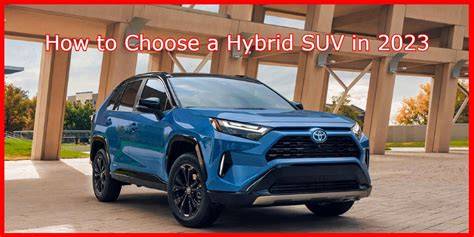 How to Choose a Hybrid SUV in 2023: The Ultimate Guide