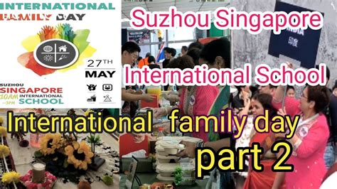 Suzhou Singapore International School, International family day part -2 ...