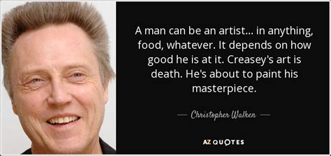 200 QUOTES BY CHRISTOPHER WALKEN [PAGE - 6] | A-Z Quotes