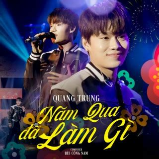 Quang Trung - Single Năm Qua Đã Làm Gì (Live) (2023) trên Zing MP3