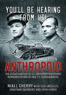 You'll Be Hearing from Us!: Operation Anthropoid - The Assassination of Ss-Obergruppenführer ...