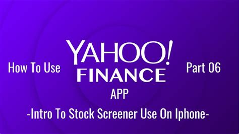 How To Use Yahoo Finance App Part 6: Intro To Stock Screener Use On Iphone - YouTube