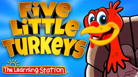 Thanksgiving Songs for Children - Five Little Turkeys - Kids Song by The Learning Station - YouTube