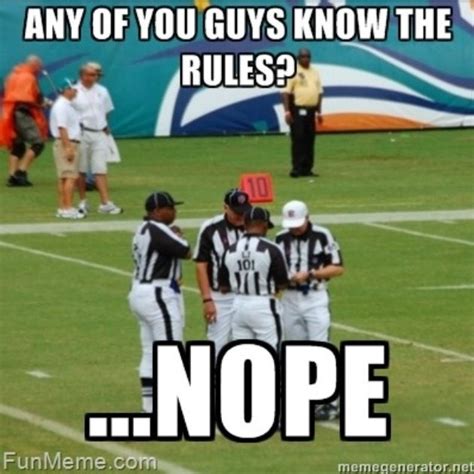 You're blind, you're deaf, you must me a ref Nfl Jokes, Funny Football ...