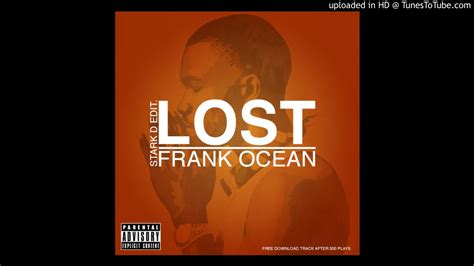 Frank Ocean - Lost Feat. Abigail De Haro (Stark D Edit.) - YouTube