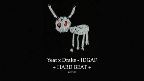 Drake & Yeat - IDGAF REMIX | + HARD BEAT remix - YouTube