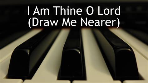 I Am Thine O Lord - piano instrumental hymn with lyrics Chords - Chordify