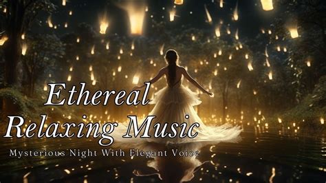 Ethereal Music Female Vocals, Ethereal Music, Enchanting, Magical, Profound, Connection - YouTube