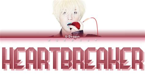 하트 브레이커 가사 | G-Dragon (권지용) - Heartbreaker (Color Coded Lyrics Eng/Rom ...