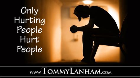 Only Hurting People Hurt People | Tommy Lanham