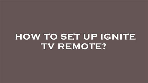 How to set up ignite tv remote? - YouTube