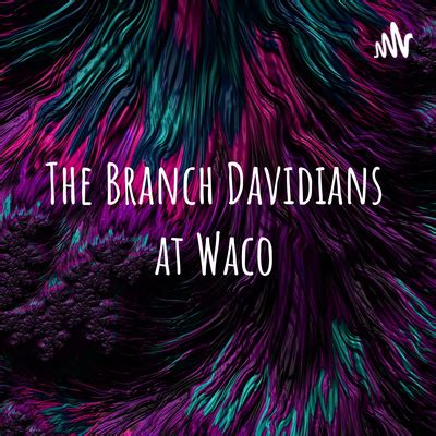 The Branch Davidians at Waco • A podcast on Spotify for Podcasters