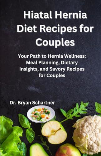 HIATAL HERNIA DIET RECIPES FOR COUPLES: Your Path to Hernia Wellness: Meal Planning, Dietary ...