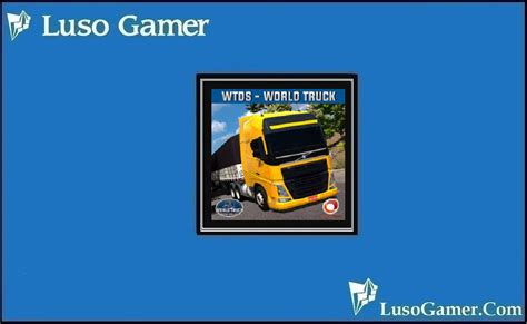 World Truck Driving Simulator Apk Download For Android [Game] | Luso Gamer