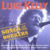 a few 1,000 of my favourite things: luke kelly - songs of the workers [160]