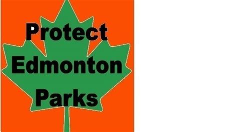 Petition · Protect Edmonton Parks - Edmonton, Canada · Change.org