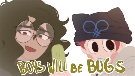 Boys will be bugs |Animatic| - YouTube