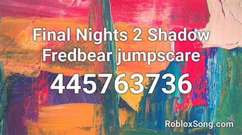 Final Nights 2 Shadow Fredbear jumpscare Roblox ID - Roblox music codes