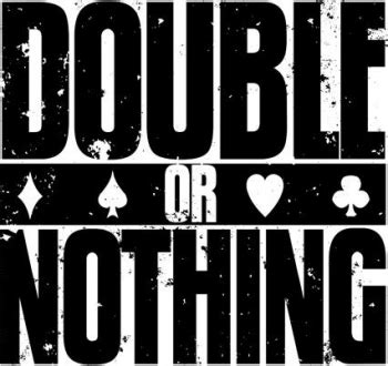 Double or Nothing Strategy - View on Poker