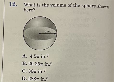 SOLVED: 12. What is the volume of the sphere shown here? A. 4.5 π in ...