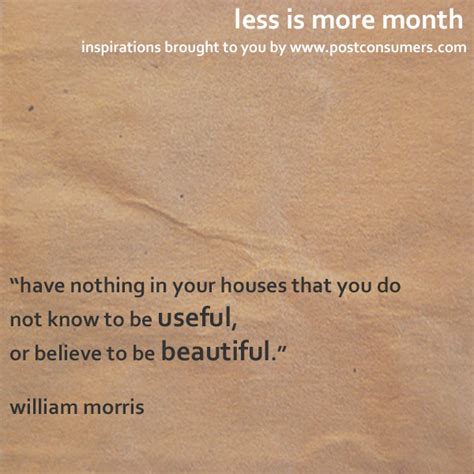 Less is More Quotes: Useful and Beautiful - Postconsumers