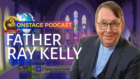 Father Ray Kelly: The Life, Faith and Music Of A Singing Priest | Ep ...