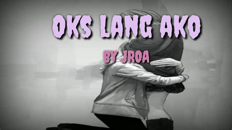 Oks lang ako lyrics by jroa - YouTube