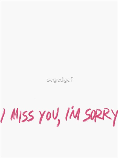 "I miss you, I'm sorry " Sticker by sagedgaf | Redbubble