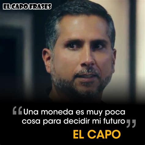 EL CAPO FRASES : EL CAPO FRASES