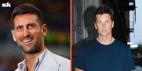 Novak Djokovic wishes 'legend' Tom Brady a happy 46th birthday