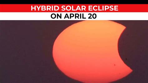 Hybrid Solar Eclipse 2023 Live: Hybrid solar eclipse on April 20, India ...