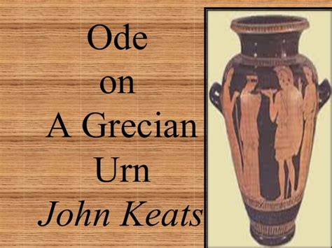 "Ode on a Grecian Urn" by John Keats