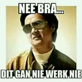 Nee bra... | Afrikaanse quotes, Afrikaans, Afrikaans quotes